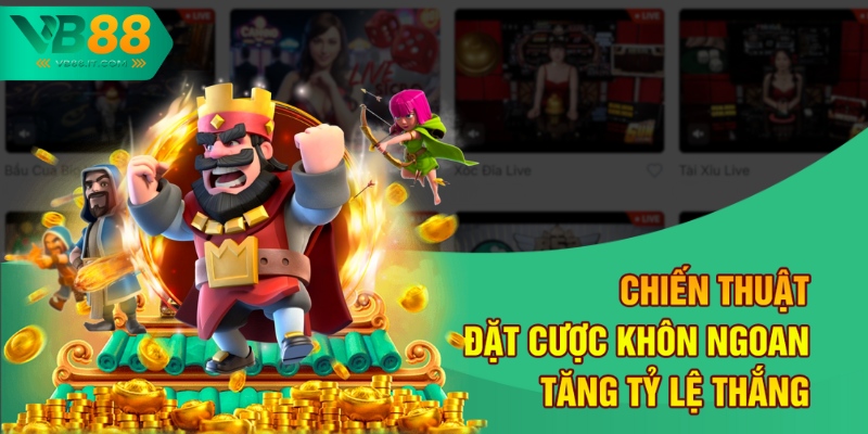 Chiến thuật đặt cược khôn ngoan tăng tỷ lệ thắng