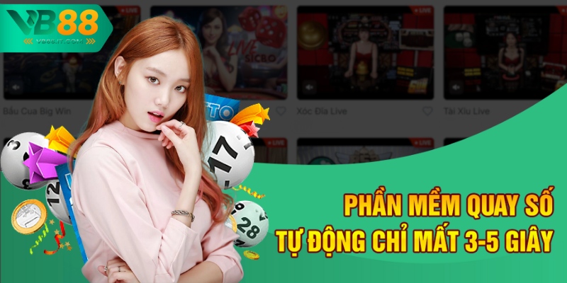 Phần Mềm Quay Xổ Số Tự Động VB88 - Đỉnh Cao Công Nghệ Quay Số 1 Phần mềm quay số tự động chỉ mất 3-5 giây