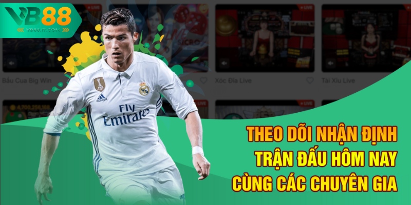 Nhận Định Trận Đấu Hôm Nay VB88 - Phân Tích Kèo Chuẩn 1 Theo dõi nhận định trận đấu hôm nay cùng các chuyên gia